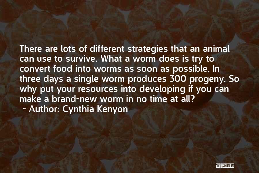 Worms Quotes By Cynthia Kenyon