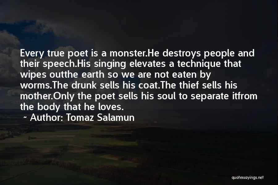 Worms Quotes By Tomaz Salamun