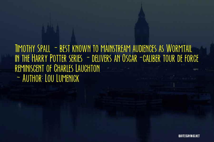 Wormtail Quotes By Lou Lumenick