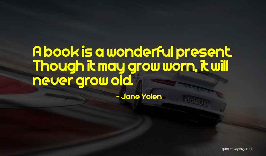 Worn Books Quotes By Jane Yolen