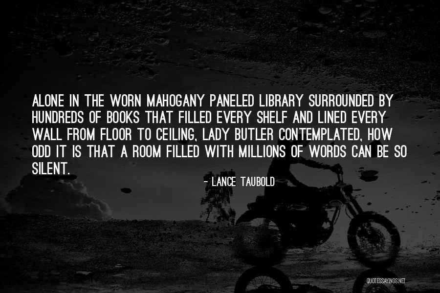 Worn Books Quotes By Lance Taubold