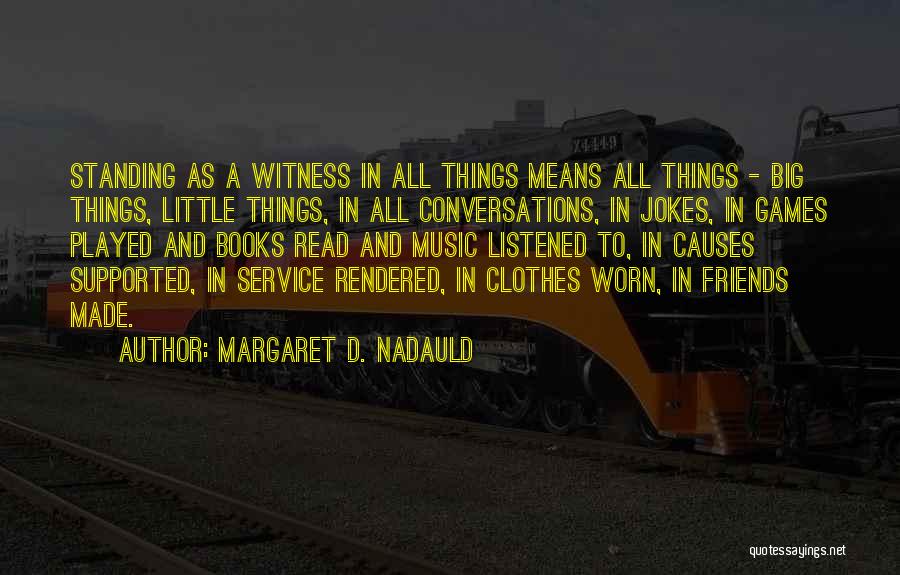 Worn Books Quotes By Margaret D. Nadauld