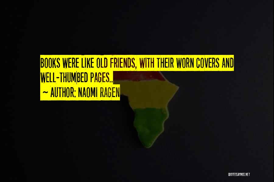 Worn Books Quotes By Naomi Ragen