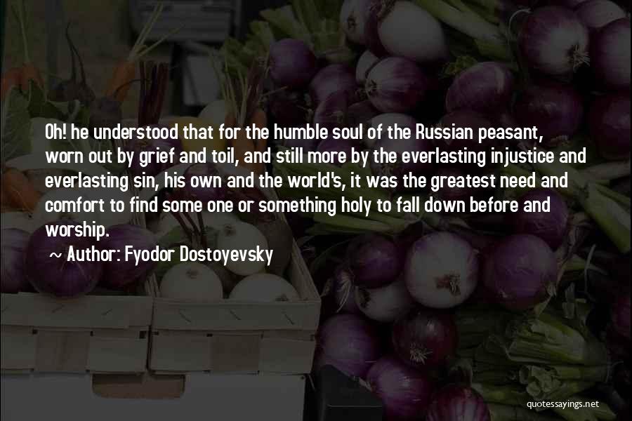 Worn Down Quotes By Fyodor Dostoyevsky