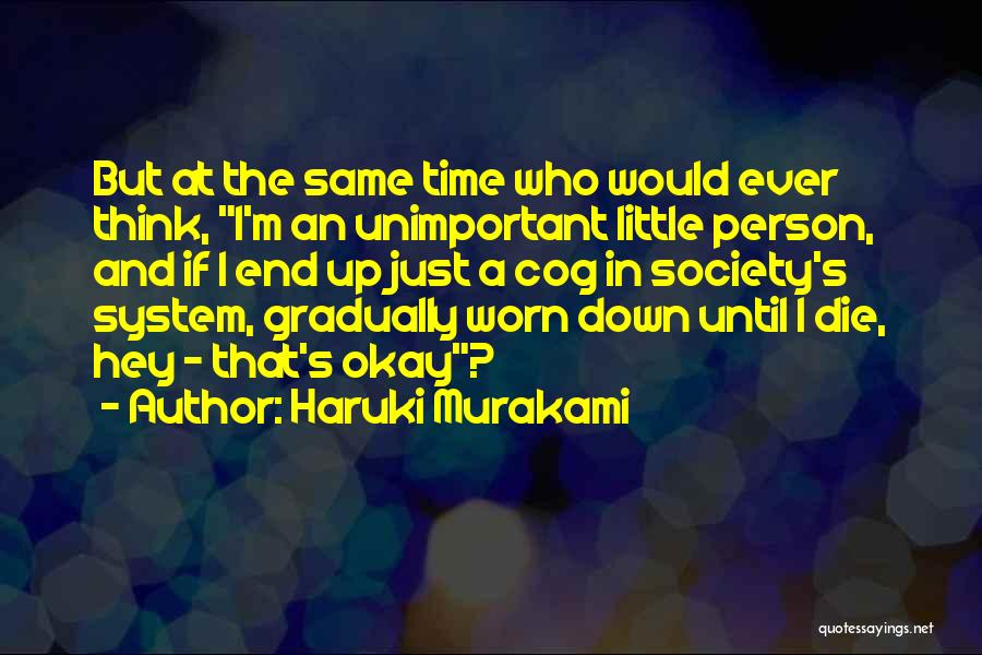 Worn Down Quotes By Haruki Murakami