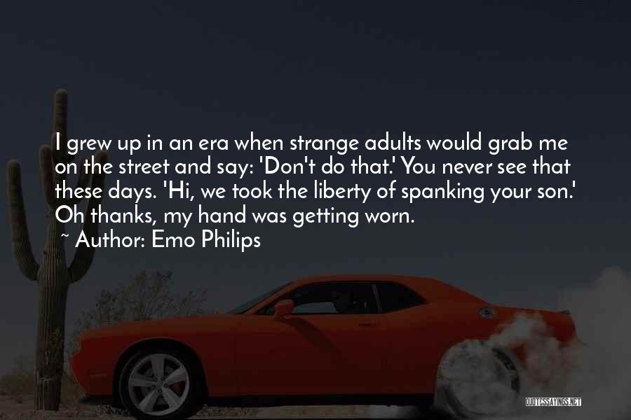 Worn Hands Quotes By Emo Philips