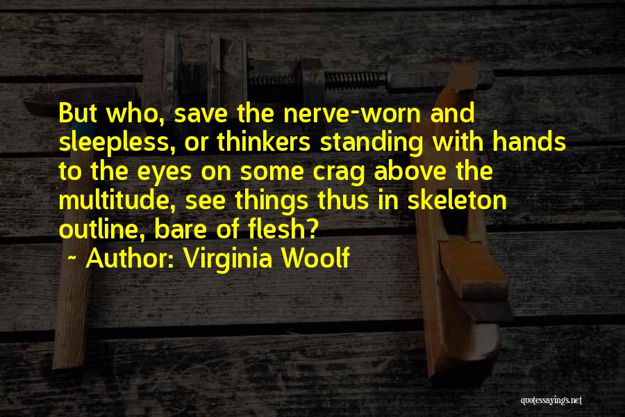 Worn Hands Quotes By Virginia Woolf