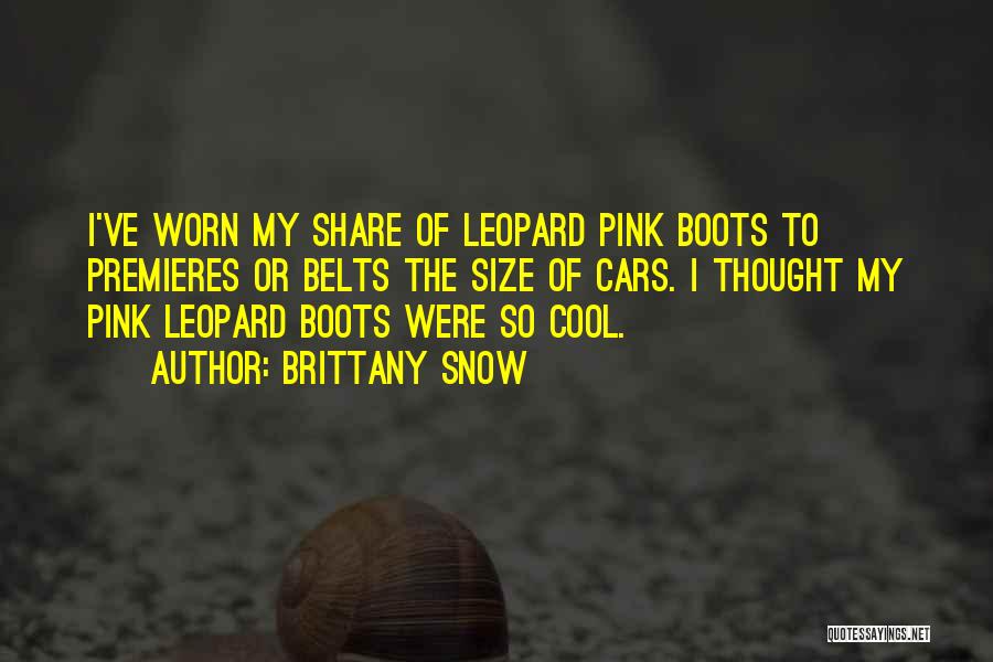 Worn Out Boots Quotes By Brittany Snow