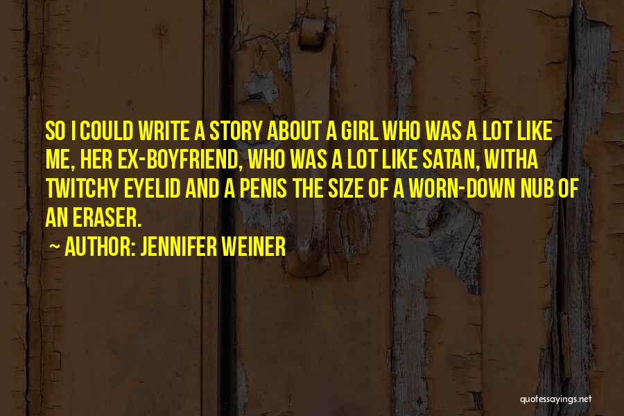 Worn Out Girl Quotes By Jennifer Weiner