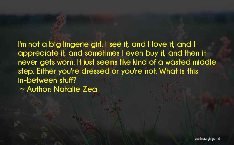 Worn Out Girl Quotes By Natalie Zea