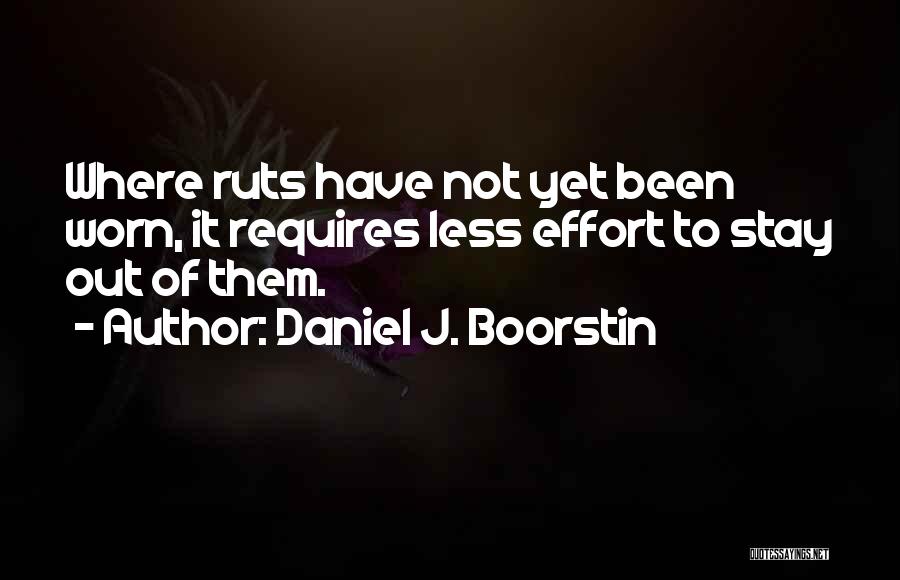 Worn Out Quotes By Daniel J. Boorstin