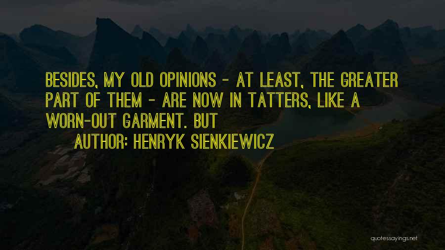 Worn Out Quotes By Henryk Sienkiewicz