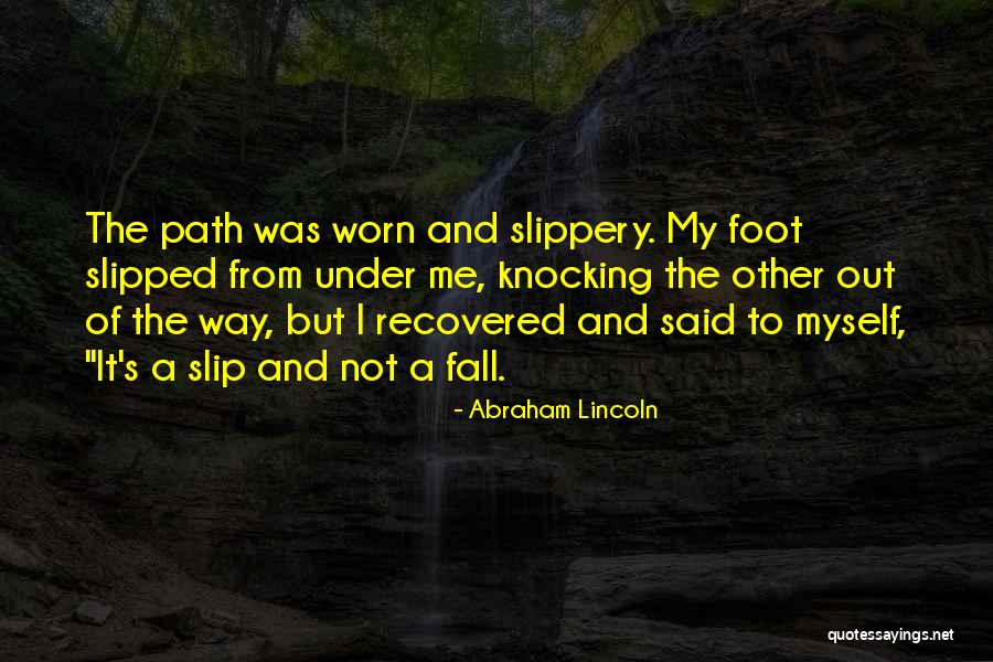 Worn Path Quotes By Abraham Lincoln Worn Path Quotes By Abraham Lincoln