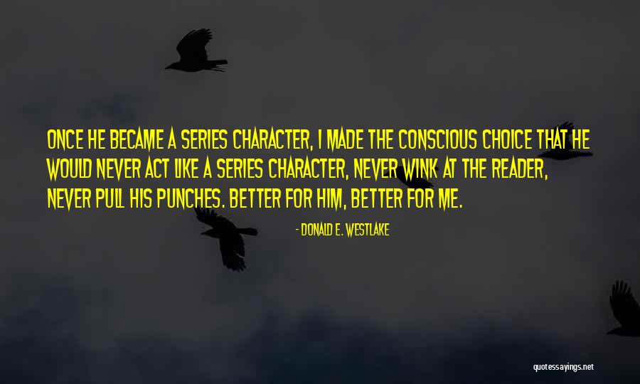 Woroniecki Preaching Quotes By Donald E. Westlake Woroniecki Preaching Quotes By Donald E. Westlake
