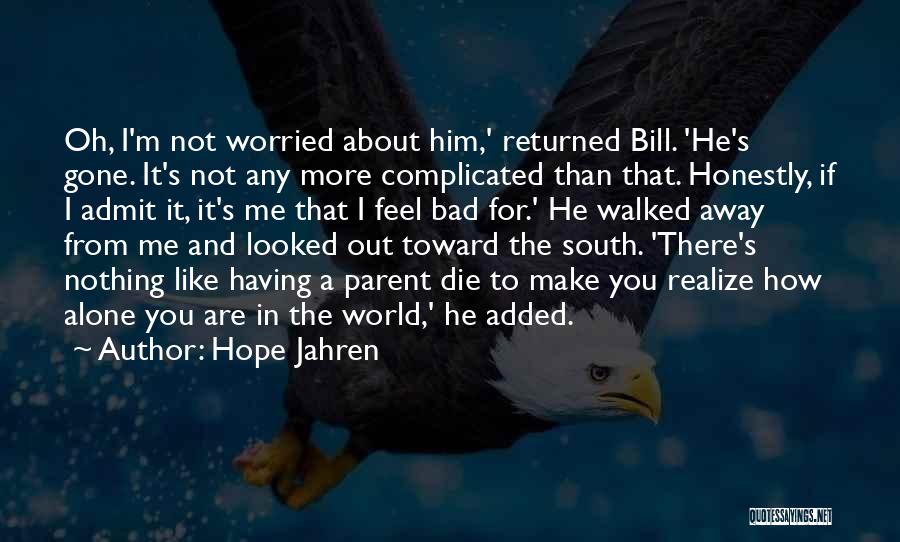 Worried About Him Quotes By Hope Jahren