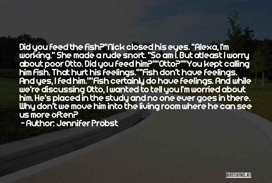 Worried About Him Quotes By Jennifer Probst