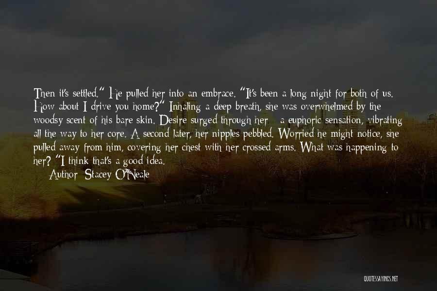 Worried About Him Quotes By Stacey O'Neale