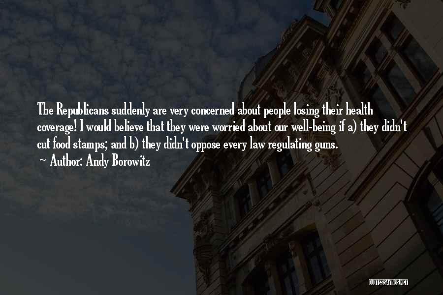 Worried About Losing Him Quotes By Andy Borowitz