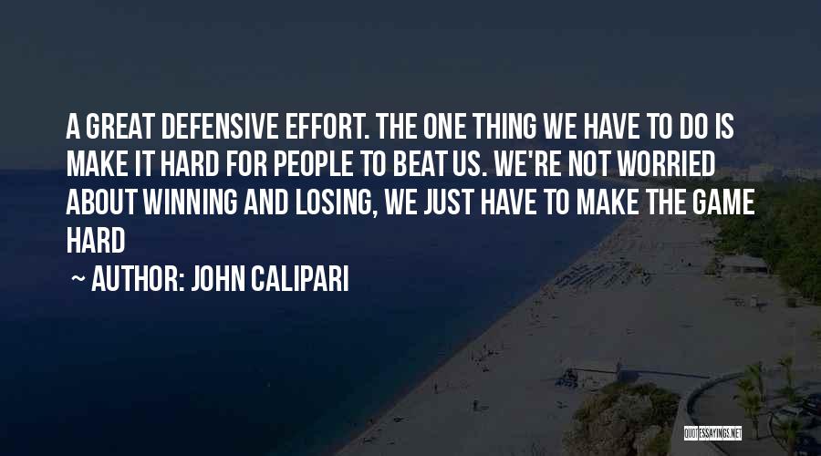 Worried About Losing Him Quotes By John Calipari