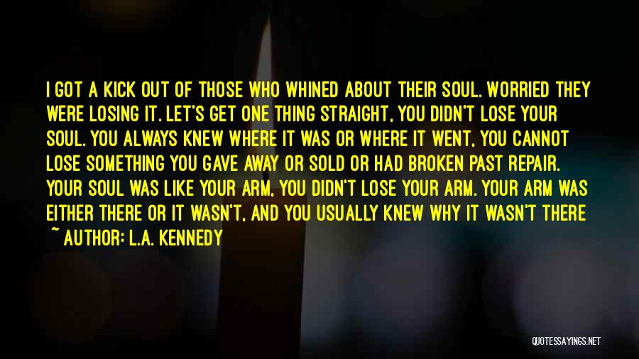 Worried About Losing Him Quotes By L.A. Kennedy