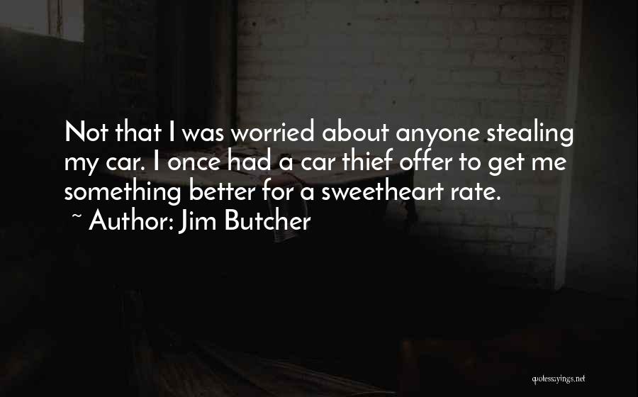 Worried About Me Quotes By Jim Butcher