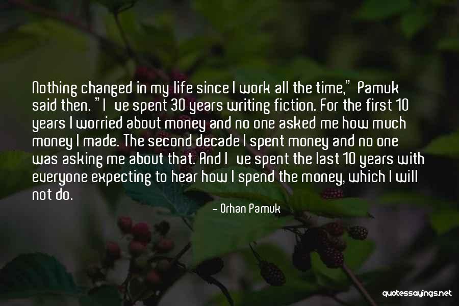 Worried About Money Quotes By Orhan Pamuk Worried About Money Quotes By Orhan Pamuk