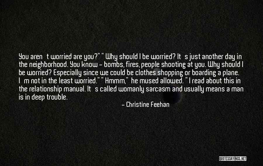 Worried About My Relationship Quotes By Christine Feehan Worried About My Relationship Quotes By Christine Feehan