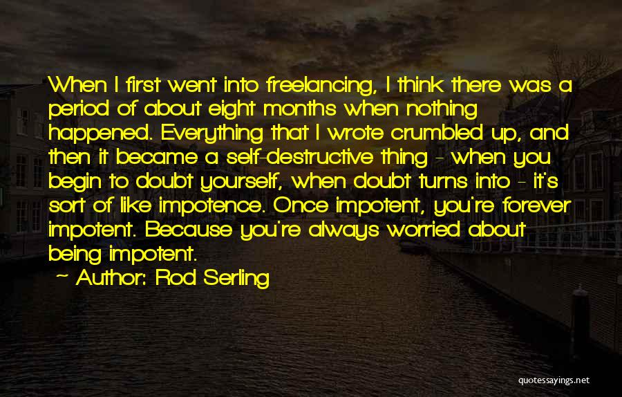 Worried About Nothing Quotes By Rod Serling