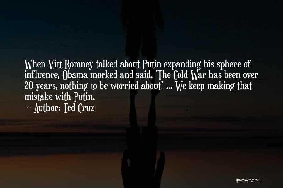 Worried About Nothing Quotes By Ted Cruz