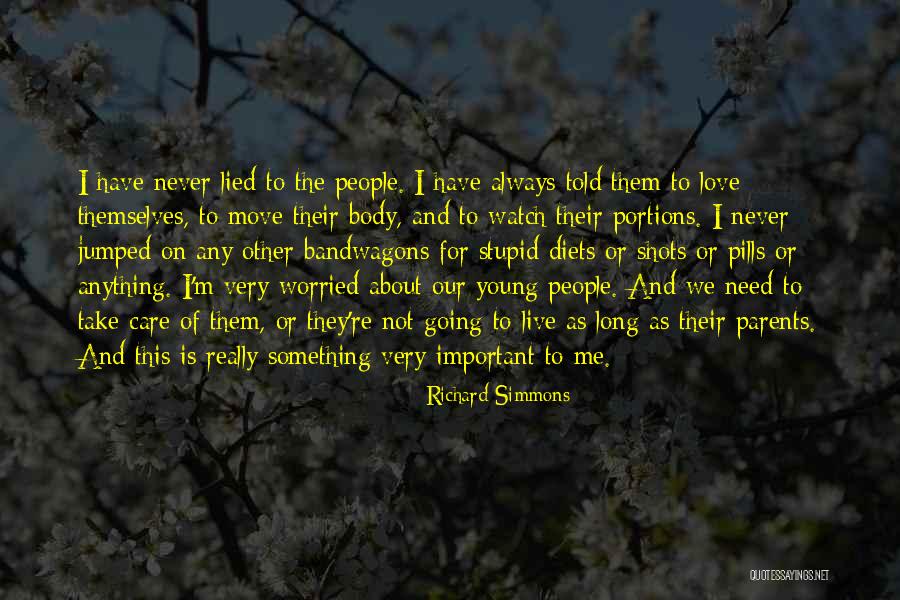 Worried About Someone You Love Quotes By Richard Simmons