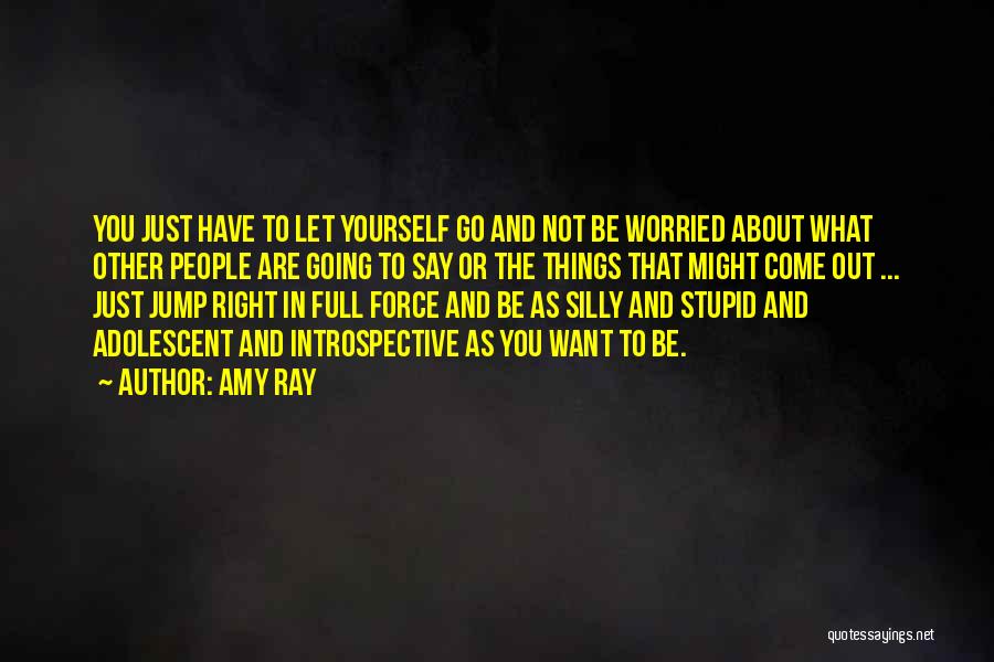 Worried About Yourself Quotes By Amy Ray