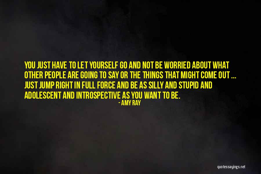 Worried About Yourself Quotes By Amy Ray