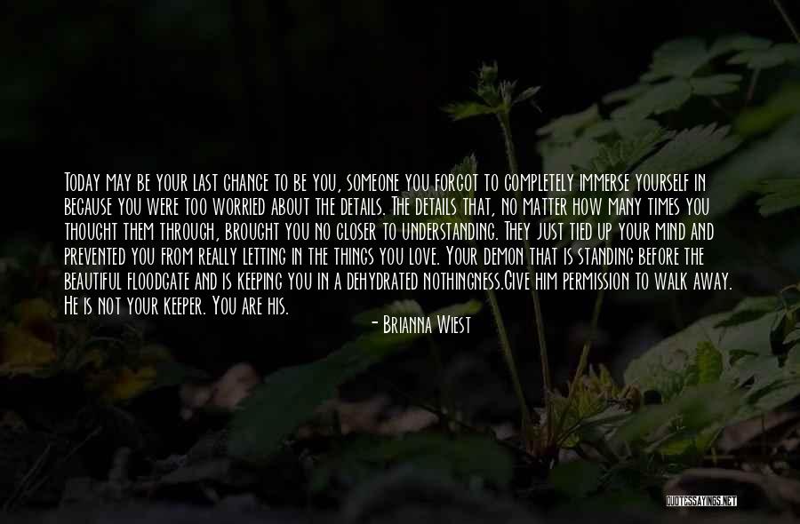 Worried About Yourself Quotes By Brianna Wiest Worried About Yourself Quotes By Brianna Wiest