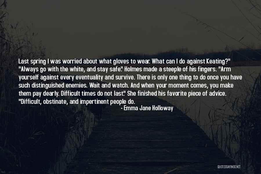 Worried About Yourself Quotes By Emma Jane Holloway