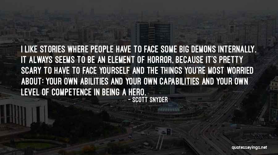 Worried About Yourself Quotes By Scott Snyder Worried About Yourself Quotes By Scott Snyder