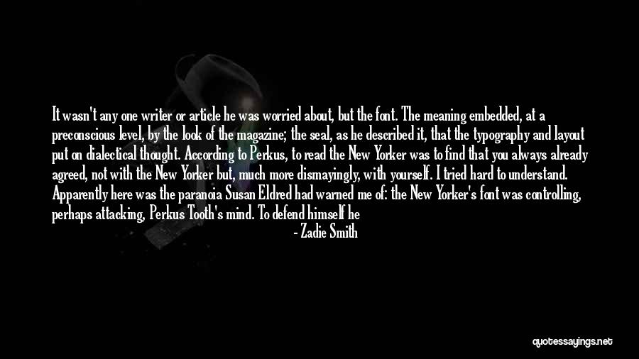 Worried About Yourself Quotes By Zadie Smith Worried About Yourself Quotes By Zadie Smith