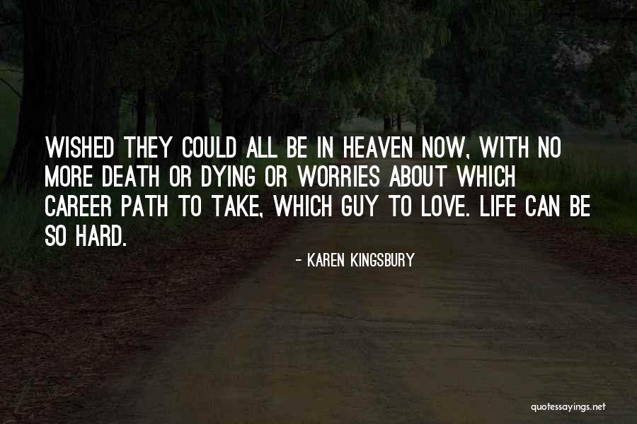 Worries About Love Quotes By Karen Kingsbury
