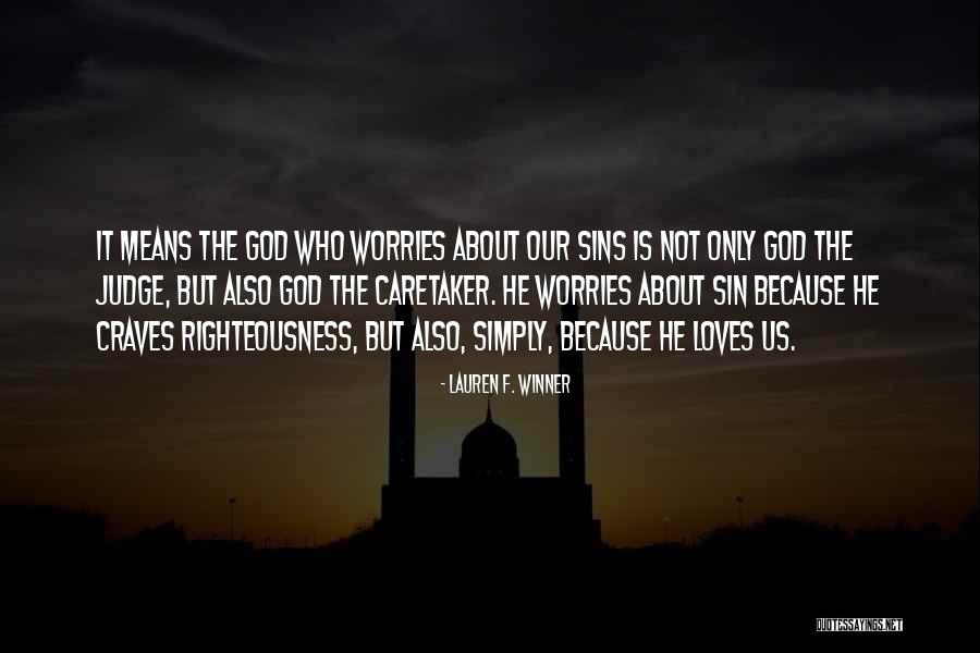 Worries About Love Quotes By Lauren F. Winner
