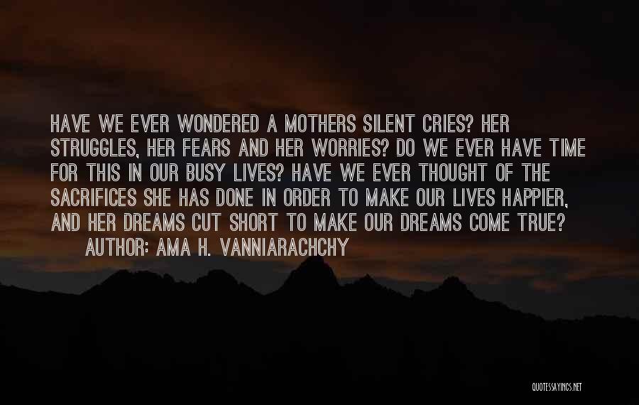 Worries And Fears Quotes By Ama H. Vanniarachchy