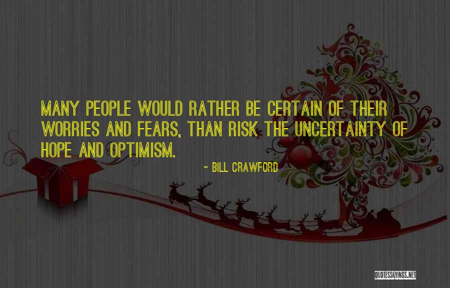 Worries And Fears Quotes By Bill Crawford Worries And Fears Quotes By Bill Crawford