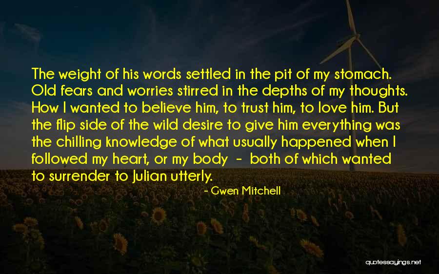 Worries And Fears Quotes By Gwen Mitchell Worries And Fears Quotes By Gwen Mitchell
