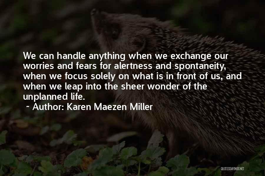 Worries And Fears Quotes By Karen Maezen Miller