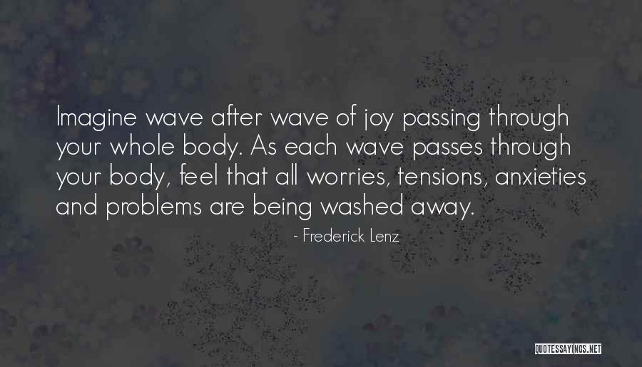 Worries Anxieties Quotes By Frederick Lenz