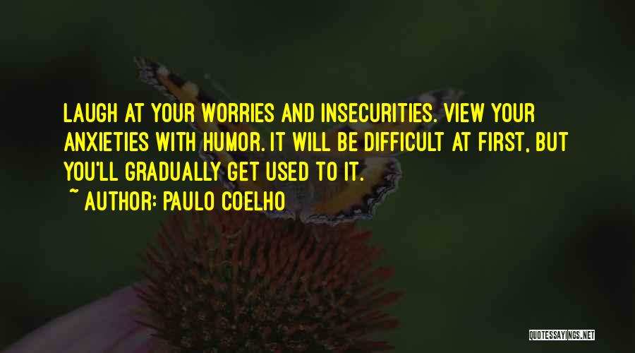 Worries Anxieties Quotes By Paulo Coelho