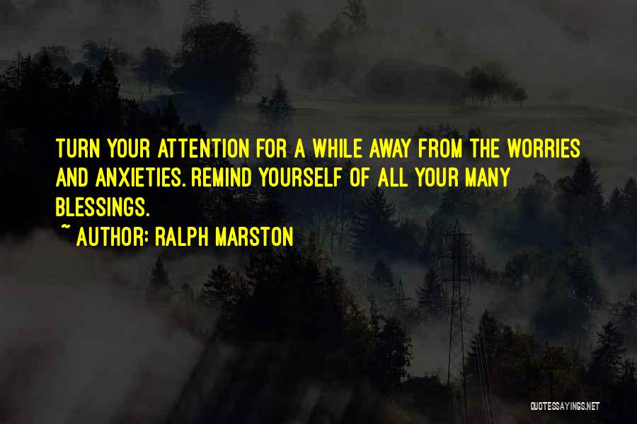 Worries Anxieties Quotes By Ralph Marston