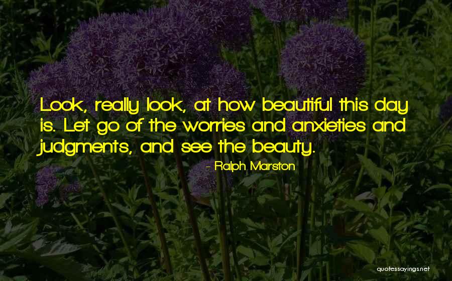 Worries Anxieties Quotes By Ralph Marston