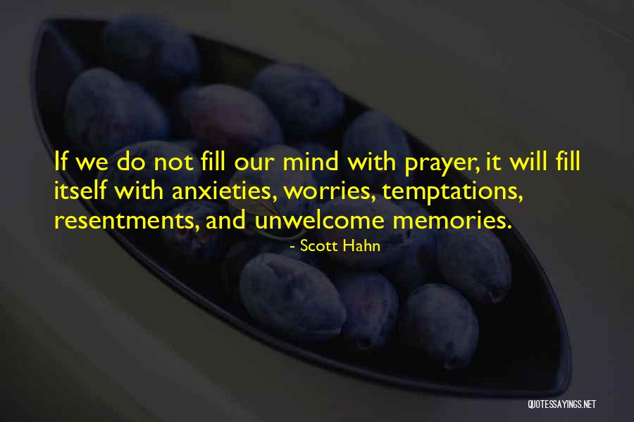 Worries Anxieties Quotes By Scott Hahn