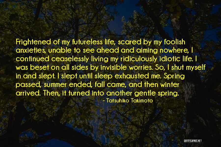 Worries Anxieties Quotes By Tatsuhiko Takimoto Worries Anxieties Quotes By Tatsuhiko Takimoto