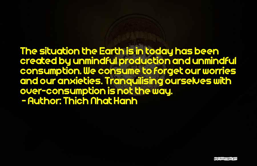 Worries Anxieties Quotes By Thich Nhat Hanh