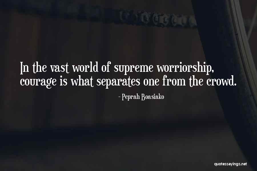 Worriors Quotes By Peprah Boasiako Worriors Quotes By Peprah Boasiako